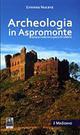 Archeologia in Aspromonte. Itinerari nella terra greca di Calabria. Il Medioevo