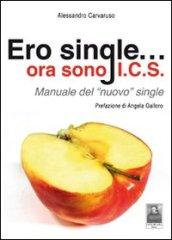 Ero single... ora sono I.C.S. Manuale del «nuovo» single