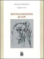 Bottega bizantina. 1.Gli anelli