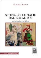 Storia delle Italie dal 1734 al 1870. Con un antefatto e un epilogo