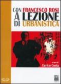 Con Francesco Rosi a lezione di urbanistica. Con DVD