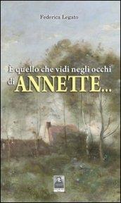 E quello che vidi negli occhi di Annette...