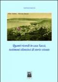 Quanti ricordi in casa Saccà. Testimoni silenziosi di storie vissute