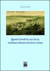 Quanti ricordi in casa Saccà. Testimoni silenziosi di storie vissute