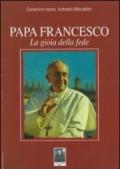 Papa Francesco. La gioia della fede