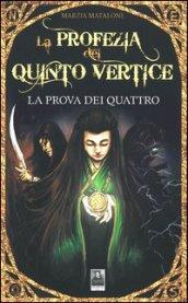 La prova dei quattro. La profezia del quinto vertice