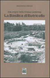 La basilica di Botricello. Alle origini della chiesa calabrese