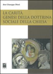 La carità. Genesi della dottrina sociale della Chiesa