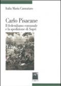 Carlo Pisacane. Il federalismo comunale e la spedizione di Sapri