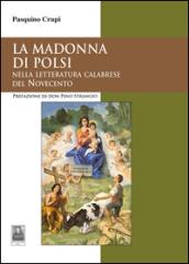 La Madonna di Polsi. Nella letteratura calabrese del Novecento