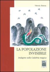 La popolazione invisibile. Indagine sulla Calabria magica