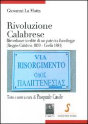 Rivoluzione calabrese. Ricordanze inedite di un patriota fuorilegge (Reggio Calabria 1819-Corfù 1881)