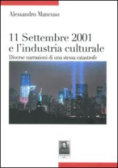 Undici settembre 2001 e l'industria culturale. Diverse narrazioni di una stessa catastrofe