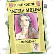 Buone notizie. Angela Molina: CINEMAESTRO