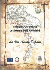 La via Annia Popilia. Viaggio attraverso le strade dell'antichità