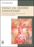 Verso un nuovo umanesimo. Dottrina sociale della Chiesa e riconciliazione