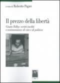 Il prezzo della libertà. Giusto Tolloy: scritti inediti e testimonianze di vita e di politica