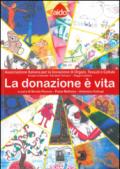 La donazione è vita. Associazione italiana per la donazione di organi, tessuti e cellule