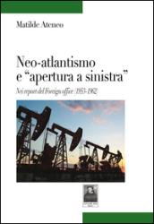 Neo-atlantismo e «apertura a sinistra». Nei report del Foreign office (1953-1962)