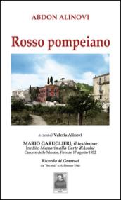 Rosso pompeiano. Mario Garuglieri, il testimone. Inedito memoria alla Corte d'Assise. Carcere delle Murate (Firenze, 17 agosto 1922)