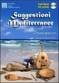 Suggestioni mediterranee. Artisti, musiche e culture. Con CD Audio