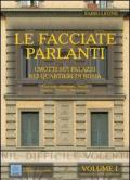 Le facciate parlanti. Vol. 1: I motti sui palazzi nei quartieri di Roma.