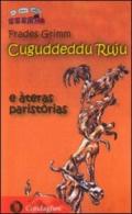 Cuguddeddu ruju e ateras paristorias. Testo sardo