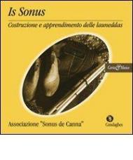 Is sonus. Costruzione e apprendimento delle launeddas Extra. Con CD