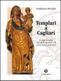 Templari a Cagliari. L'origine templare dei culti di Sant'Efisio e di Nostra Signora di Bonaria