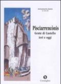 Pisciarrencònis. Gente di Castello: ieri e oggi