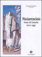 Pisciarrencònis. Gente di Castello: ieri e oggi