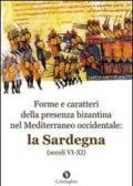 Forme e caratteri della presenza bizantina nel Mediterraneo occidentale. La Sardegna (secoli VI-XI)