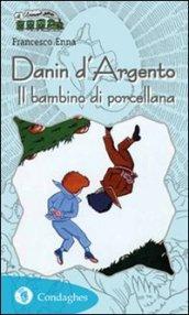 Danin d'Argento. Il bambino di porcellana