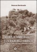 I dolmen, le tombe di giganti e i nuraghi della Sardegna. Ediz. italiana e inglese