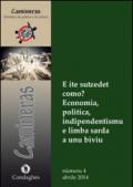 Camineras: E ite sutzedet como? Economia, polìtica, indipendentismu e limba sarda a unu bìviu. Testo italiano e sardo