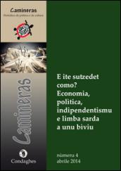 Camineras: E ite sutzedet como? Economia, polìtica, indipendentismu e limba sarda a unu bìviu. Testo italiano e sardo