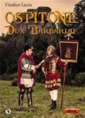 Ospitone. Dux barbariae