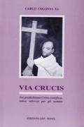 Via crucis. Noi predichiamo Cristo crocifisso, unica salvezza...