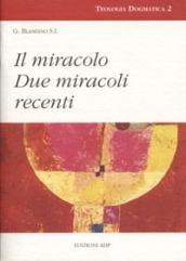 Il miracolo. Due miracoli recenti