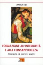 Formazione all'interiorità e alla consapevolezza. Itinerario ed esercizi spirituali