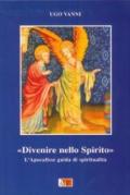 Divenire nello Spirito. L'Apocalisse. Guida di spiritualità