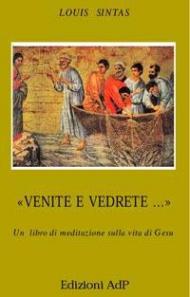 Venite e vedrete... Un libro di meditazione sulla vita di Gesù