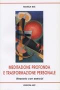 Meditazione profonda e trasformazione personale. Itinerario con esercizi