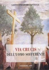 Via crucis dell'uomo sofferente