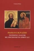 Paolo e Ignazio. Testimoni e maestri del discernimento spirituale