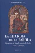 La liturgia della parola. Spiegazione dei vangeli domenicali e festivi. Anno B