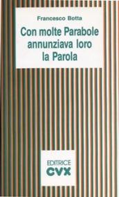 Con molte parabole annunziava loro la parola. Un cammino di comunità seguendo il messaggio delle parabole