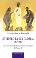 E videro la sua gloria. Una scuola di fede secondo la liturgia dell'anno C