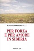 Per forza e per amore in Siberia