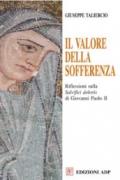 Il valore della sofferenza. Riflessioni sulla «Salvifici doloris» di Giovanni Paolo II